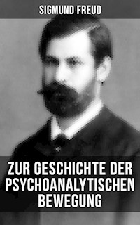 Zur Geschichte der psychoanalytischen Bewegung - Sigmund Freud - E-Book