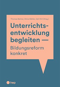 Unterrichtsentwicklung begleiten - Bildungsreform konkret (E-Book) - Thomas Balmer - E-Book