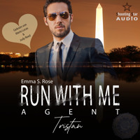 Run with me - Agent: Tristan - Mission of Love, Band 3 (ungekürzt) - Emma S. Rose - Hörbuch