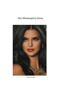 Der Wüstenprinz Srima - Melany de Isabeau - E-Book