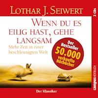 Wenn du es eilig hast, gehe langsam - Lothar Seiwert - Hörbuch