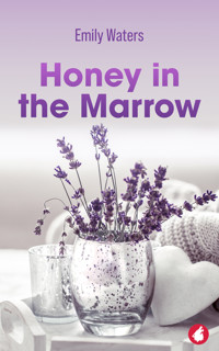 Honey in the Marrow - Emily Waters - E-Book