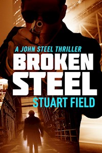 Broken Steel - Stuart Field - E-Book