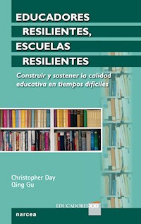 Educadores resilientes, escuelas resilientes - Christopher Day - E-Book