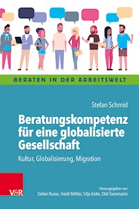 Beratungskompetenz für eine globalisierte Gesellschaft - Stefan Schmid - E-Book
