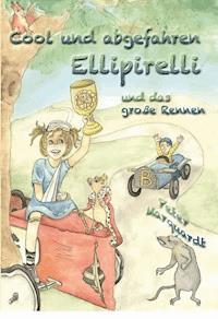 Cool und abgefahren; Ellipirelli und das große Rennen - Peter Marquardt - E-Book