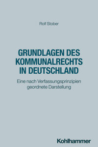 Grundlagen des Kommunalrechts in Deutschland - Rolf Stober - E-Book