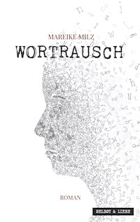 Wortrausch - Mareike Milz - E-Book