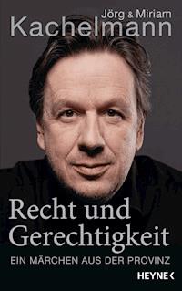 Recht und Gerechtigkeit - Jörg Kachelmann - E-Book