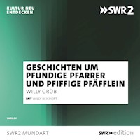 Willy Reichert erzählt Geschichten um pfundige Pfarrer und pfiffige Pfäfflein - Willy Grueb - Hörbuch