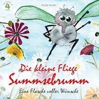 Die kleine Fliege Summsebrumm - Deike Buller - E-Book
