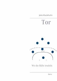 Tor - Jens Kluckhuhn - E-Book