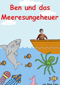Ben und das Meeresungeheuer - Bens Papa - E-Book