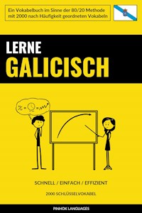 Lerne Galicisch - Schnell / Einfach / Effizient - Pinhok Languages - E-Book