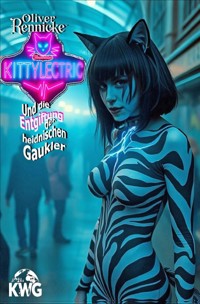 Kittylectric und die Entgiftung der heidnischen Gaukler - Oliver Rennicke - E-Book