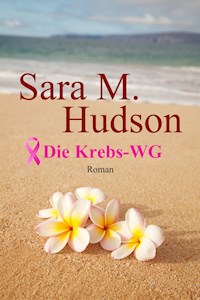 Die Krebs-WG - Sara.M Hudson - E-Book