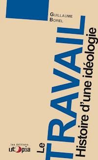 Le travail - Guillaume Borel - E-Book