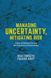 Managing Uncertainty, Mitigating Risk - Nick Firoozye - E-Book