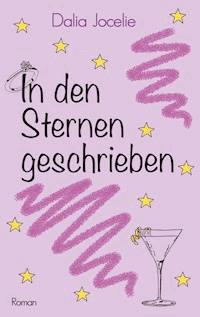 In den Sternen geschrieben - Dalia Jocelie - E-Book