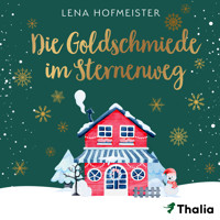 Die Goldschmiede im Sternenweg - Lena Hofmeister - E-Book + Hörbuch