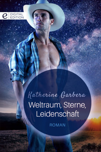 Weltraum, Sterne, Leidenschaft - Katherine Garbera - E-Book