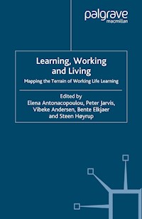 Learning, Working and Living - Elena Antonacopoulou - E-Book
