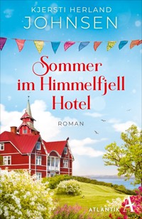Sommer im Himmelfjell Hotel - Kjersti Herland Johnsen - E-Book