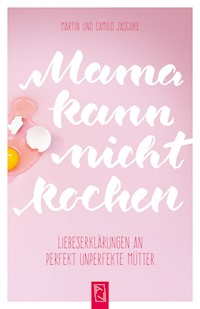 Mama kann nicht kochen - Martin Jaschke - E-Book