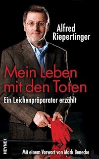 Mein Leben mit den Toten - Alfred Riepertinger - E-Book