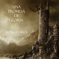 Una Promesa De Gloria (Libro #5 De El Anillo Del Hechicero) - Morgan Rice - Hörbuch