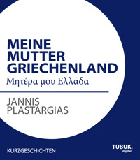 Meine Mutter Griechenland - Jannis Plastargias - E-Book