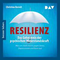Resilienz. Das Geheimnis der psychischen Widerstandskraft - Christina Berndt - Hörbuch