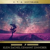 Klein Zaches, genannt Zinnober - E.T.A. Hoffmann - Hörbuch