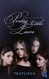 Pretty Little Liars - Teuflisch - Sara Shepard - E-Book
