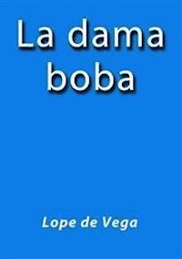 La dama boba - Lope De Vega - E-Book