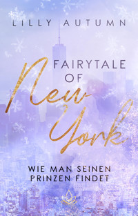 Fairy Tale of New York - wie man seinen Prinzen findet - Lilly Autumn - E-Book
