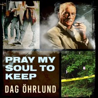 Pray My Soul to Keep - Dag Öhrlund - Hörbuch