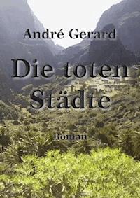 Die toten Städte - Andé Gerard - E-Book