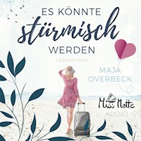 Es könnte stürmisch werden - Maja Overbeck - Hörbuch