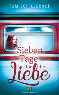 Sieben Tage für die Liebe - Tom Schillerhof - E-Book