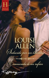 Seducida por un libertino - Enamorada de un rufián - Louise Allen - E-Book