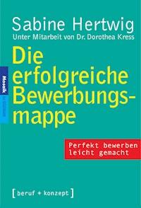 Die erfolgreiche Bewerbungsmappe - Sabine Hertwig - E-Book