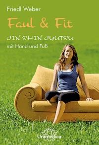 Faul & Fit - Friedl Weber - E-Book