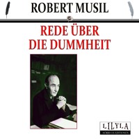 Rede über die Dummheit - Robert Musil - Hörbuch