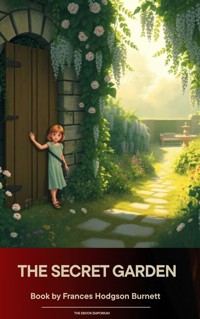 The Secret Garden - Frances Hodgson Burnett - kostenlos E-Book