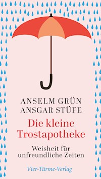 Die kleine Trostapotheke - Anselm Grün - E-Book