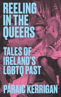 Reeling in the Queers - Páraic Kerrigan - E-Book