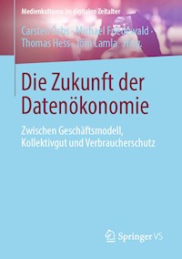 Die Zukunft der Datenökonomie -  - E-Book