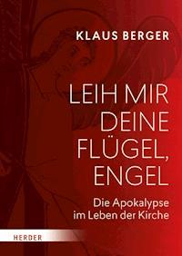 Leih mir deine Flügel, Engel - Klaus Berger - E-Book