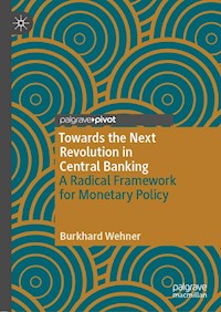 Towards the Next Revolution in Central Banking - Burkhard Wehner - E-Book